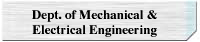 Dept. of Mechanical &Electrical Engineering